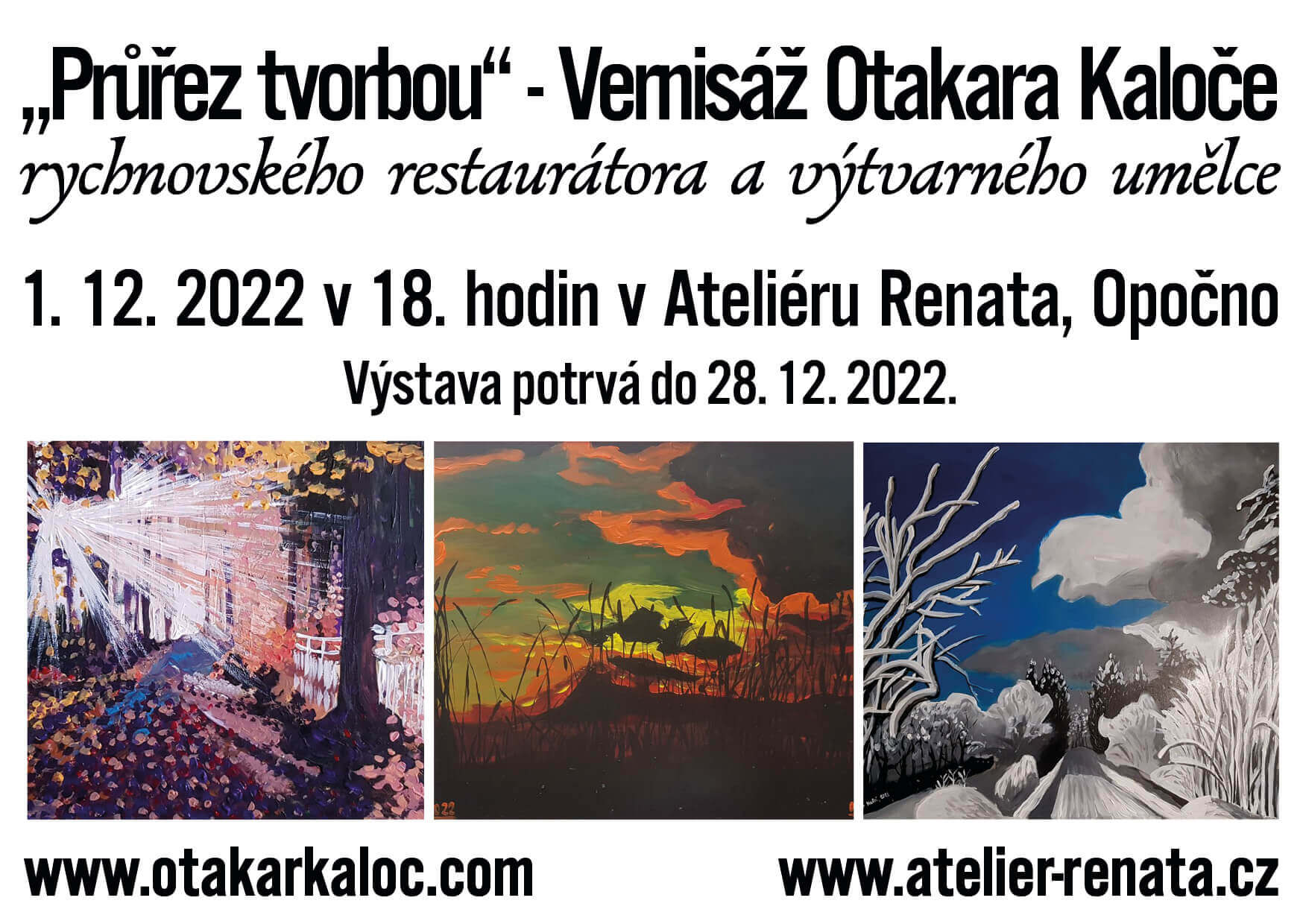 Ve dnech 1. - 28. 12. 2022 můžete shlédnout výstavu obrazů rychnovského restaurátora a výtvarného umělce Otakara Kaloče.